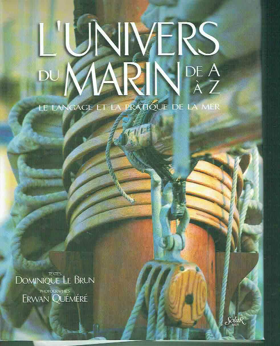 L'univers du marin de A à Z: Le langage et la pratique de la mer Books