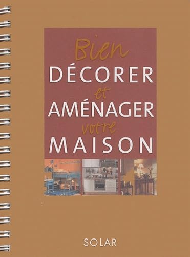 Bien Decorer Et Amenager Votre Maison Books