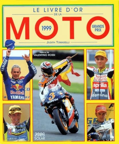 Le livre d'or de la moto 1999: Grands prix Leisure & Fun