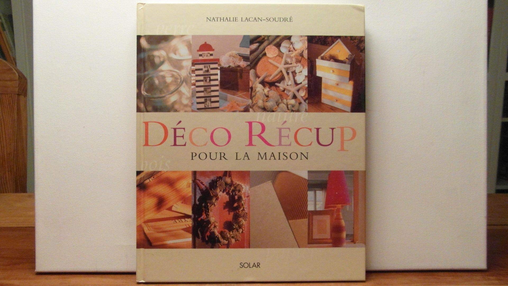 Deco Recup. Pour La Maison Books