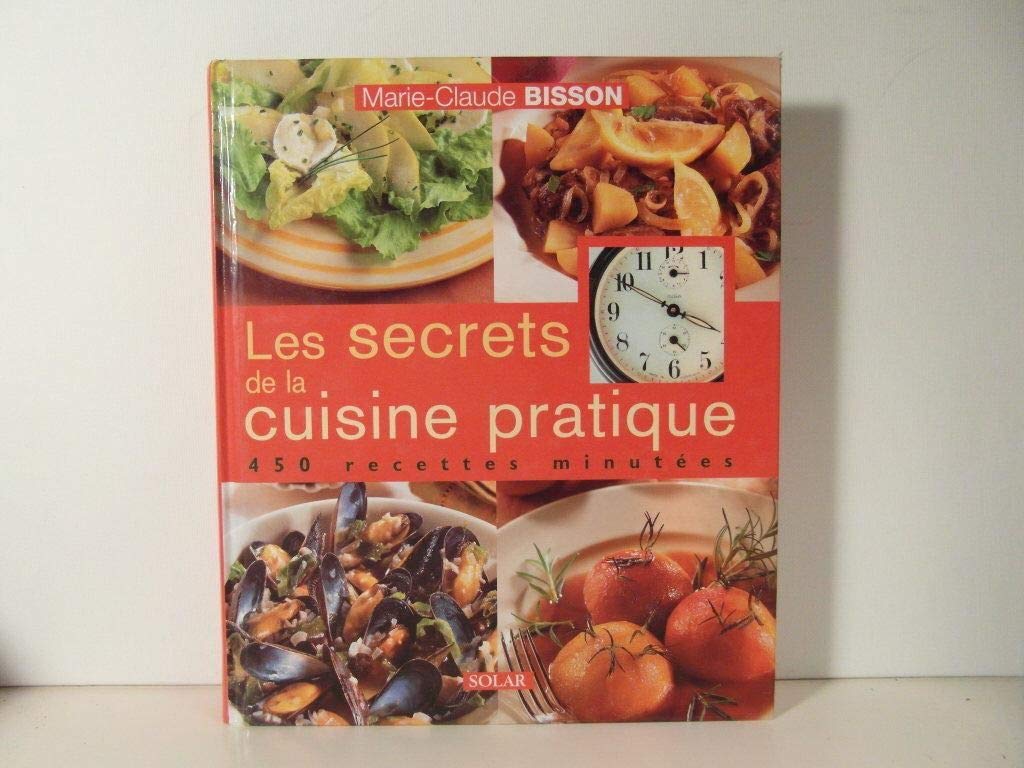 Les secrets de la cuisine pratique : 450 recettes minutées book