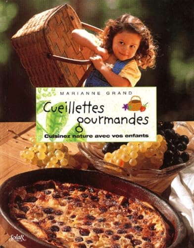 Cueillettes Gourmandes. Cuisinez Nature Avec Vos Enfants Books