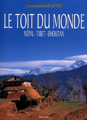 Le Toit Du Monde. Nepal, Tibet, Bhoutan Leisure, Home & Garden