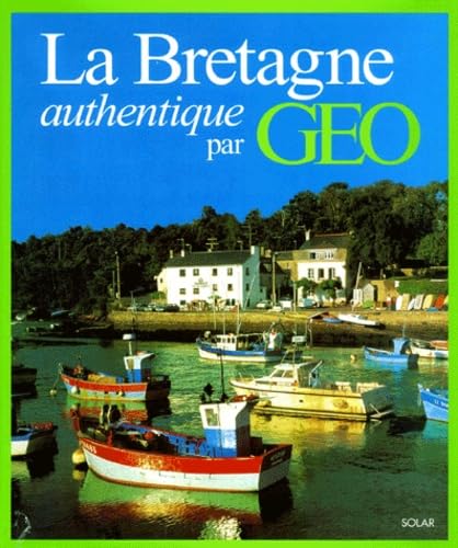 La Bretagne Authentique Par Geo Books