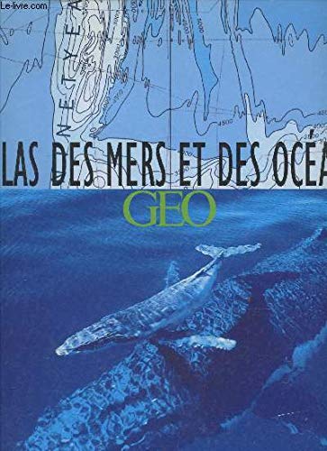 Atlas Des Mers Et Des Oceans Geo Books