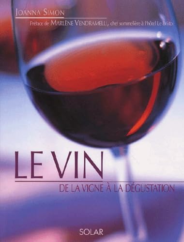 Le Vin. De La Vigne A La Degustation Books