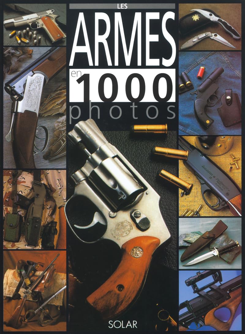 Les Armes En 1000 Photos Books