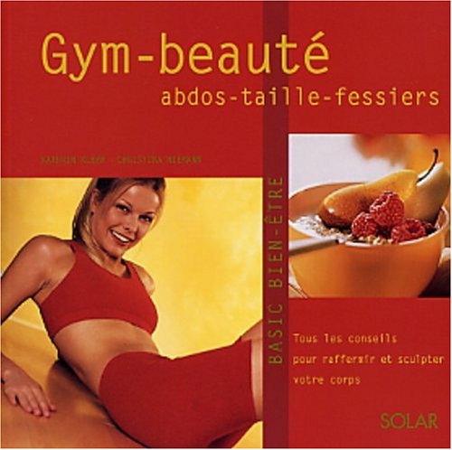 Gym beauté, abdo, taille, fessiers : Tous les conseils pour prendre en main votre corps book