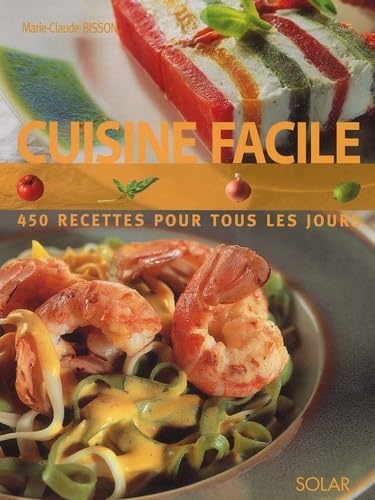 Cuisine Facile. 450 Recettes Pour Tous Les Jours Books