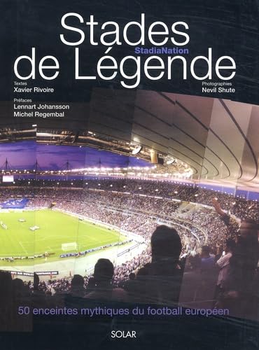 Stades de légende.: 50 enceintes mythiques du football européen Leisure & Fun