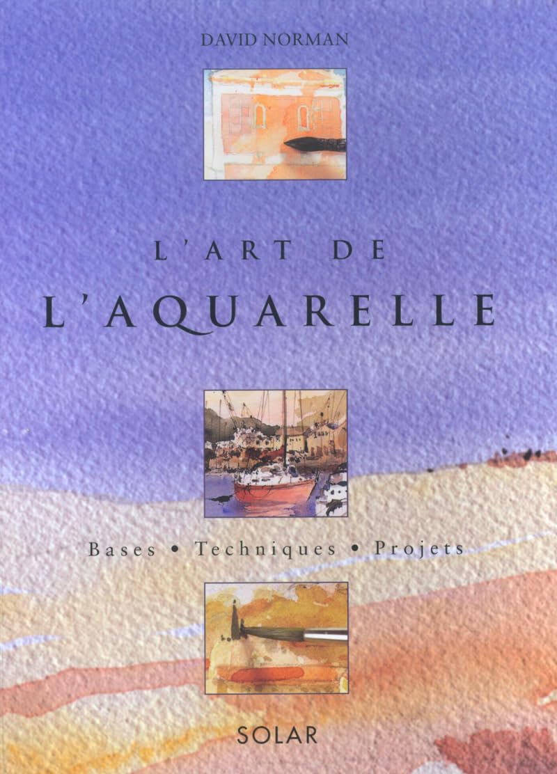 L'art de l'aquarelle: Avec matériel de base Books