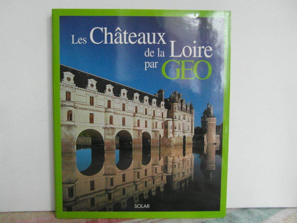 Les châteaux de la Loire par Géo Leisure, Home & Garden