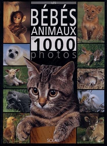 Les Bébés animaux en 1000 photos book