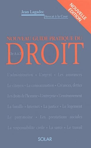 Nouveau guide pratique du droit: De A à Z Books