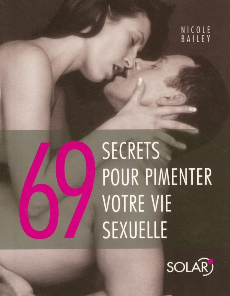 69 secrets pour pimenter votre vie sexuelle Partnership & Love