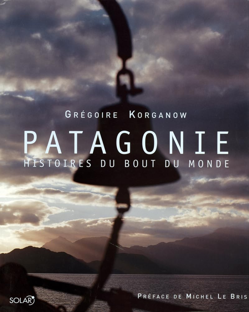 Patagonie: Histoires du bout du monde Books