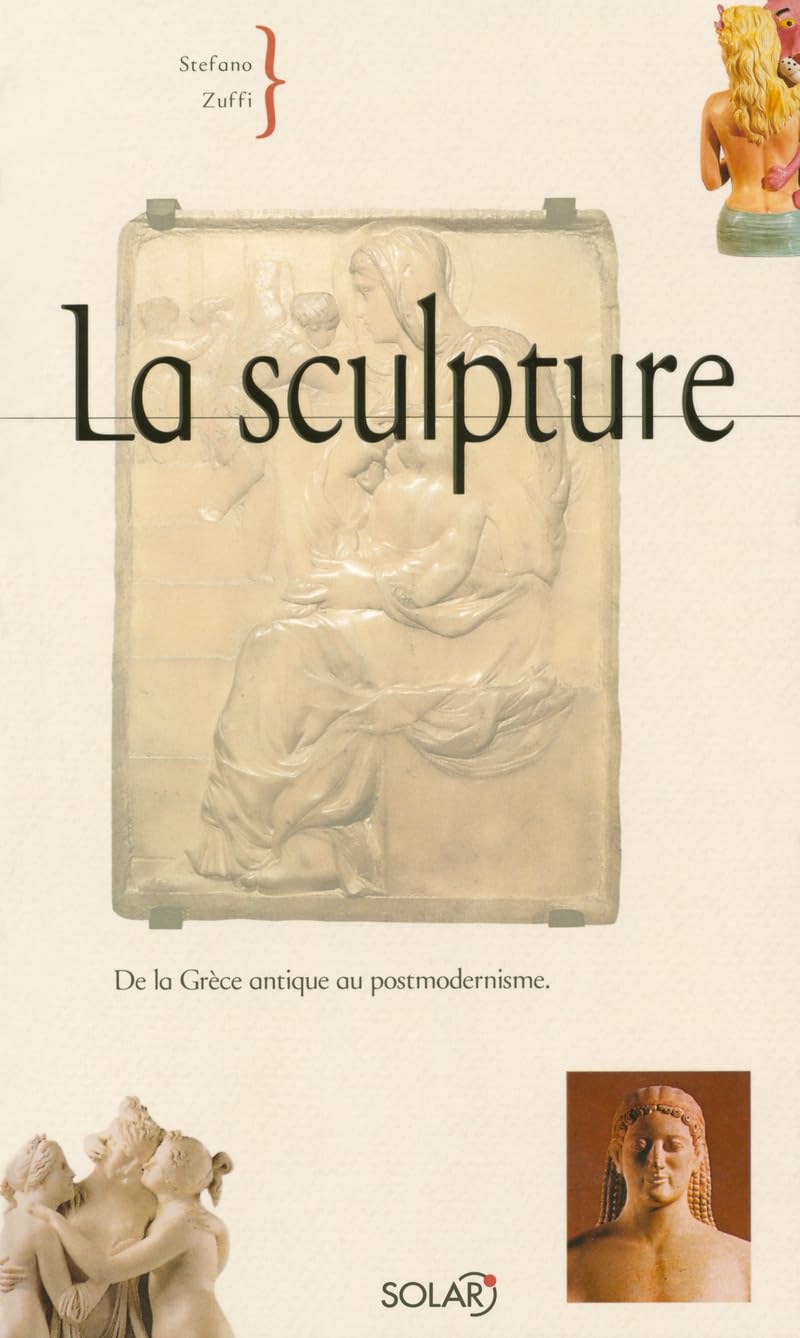 La sculpture: De la Grèce antique au postmodernisme Books
