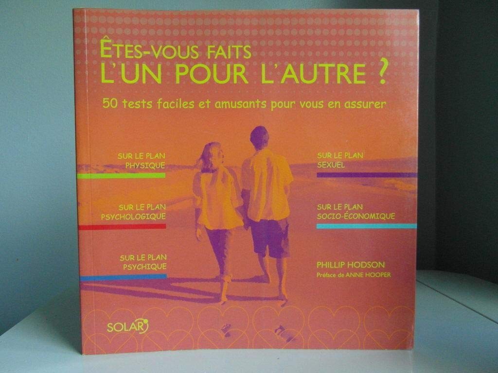 Etes-vous faits l'un pour l'autre ?: 50 tests faciles et amusants pour vous en assurer book