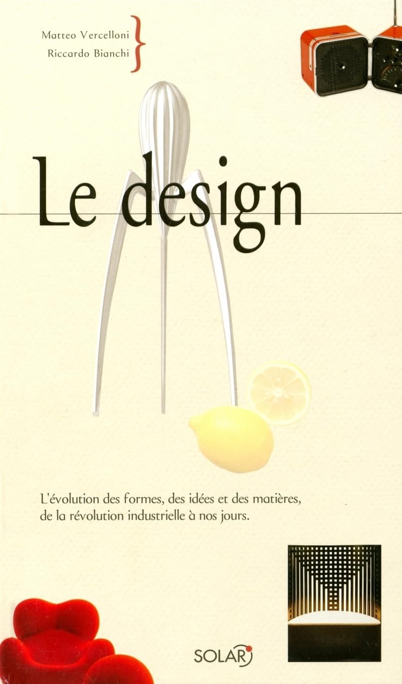Le design: L'évolution des formes, des idées et des matières, de la révolution industrielle à nos jours Books