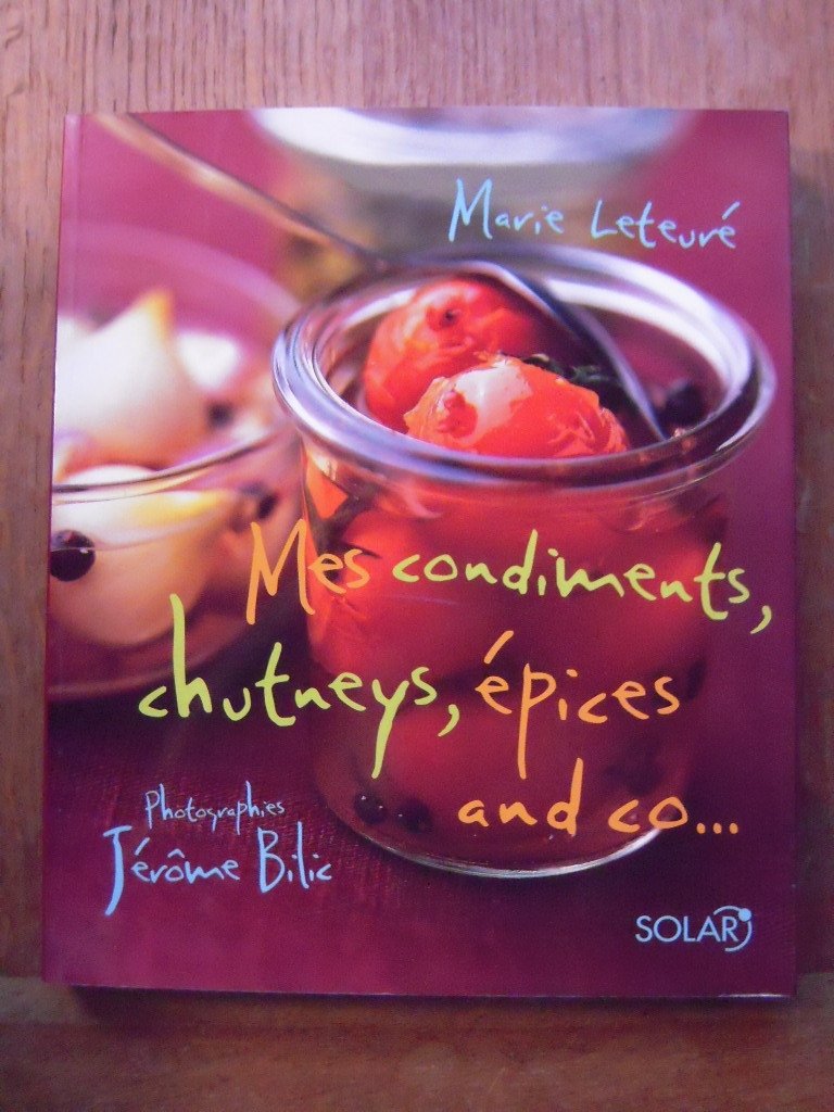 Mes condiments, chutneys, épices and co... Books