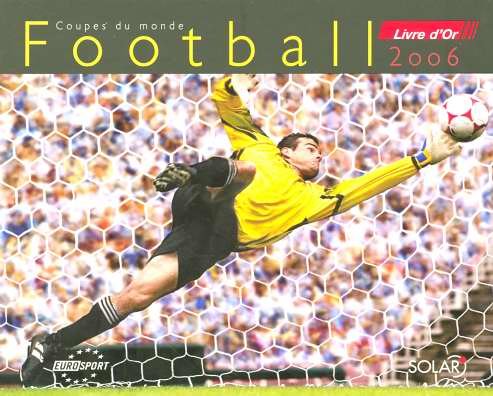 Football 2006 Coupes du monde: Livre d'or Leisure & Fun