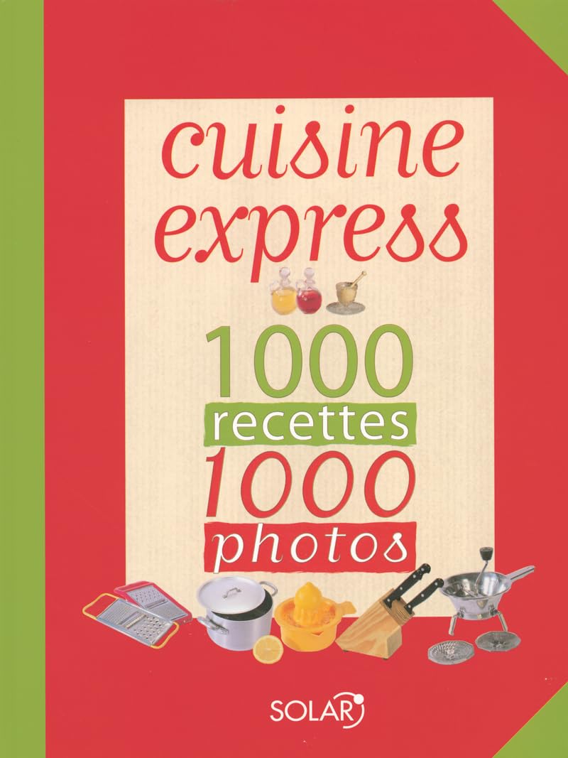 Cuisine express: 1000 Recettes, 1000 photos Books