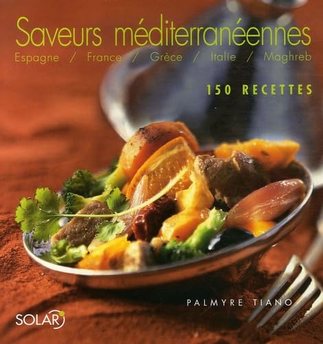Saveurs méditerranéennes: 150 Recettes Books
