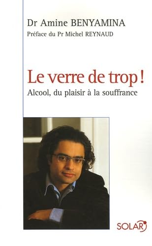 Le verre de trop !: Alcool : du plaisir à la souffrance Books