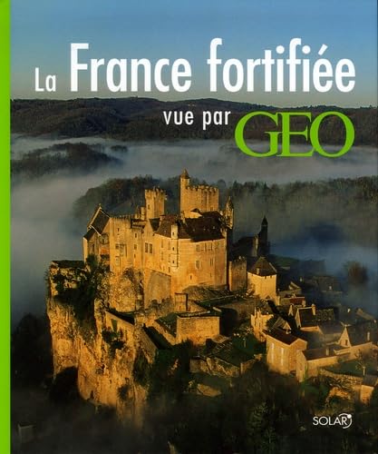 La France fortifiée: Vue par Géo Books