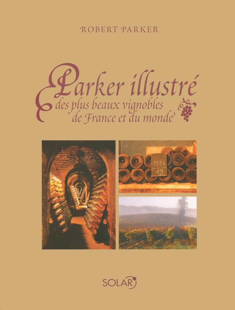 Parker illustré des plus beaux vignobles de France et du monde Books