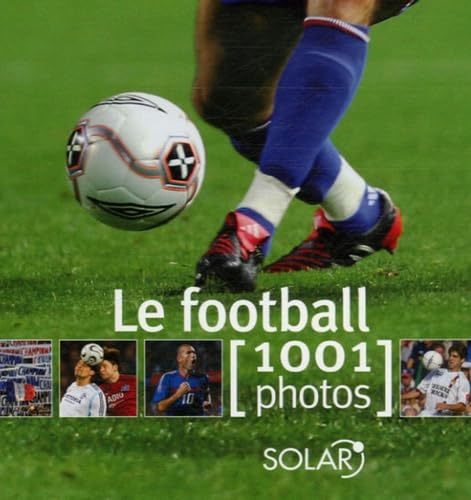 Le football: 1001 Photos book