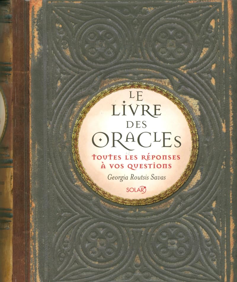 Le livre des oracles: Toutes les réponses à vos questions Religion & Esotericism
