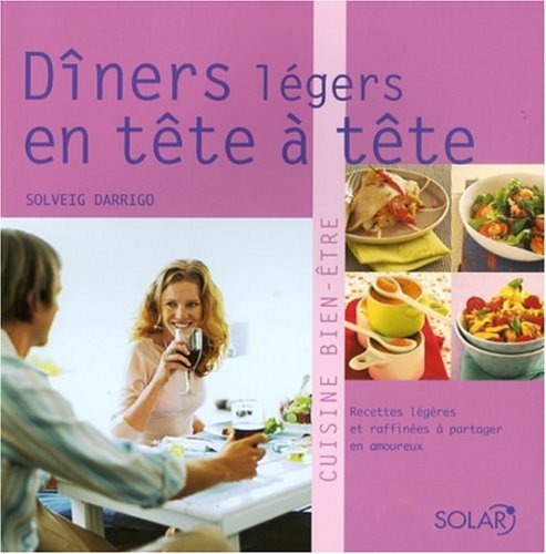 Dîners légers en tête à tête: Recettes légères et raffinées à partager en amoureux book