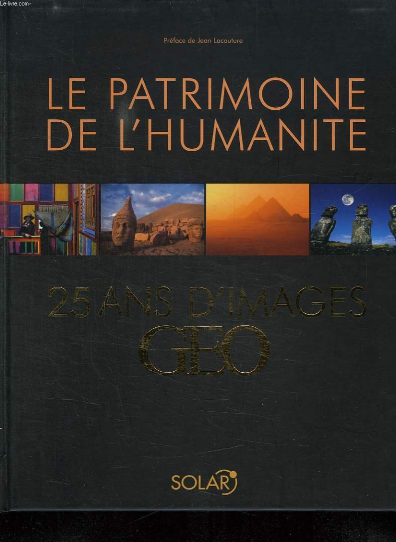 Le patrimoine de l'humanité : 25 ans d'images GEO Travel