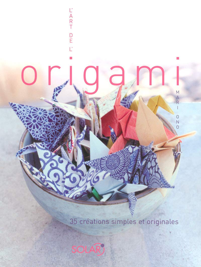 L'art de l'origami: 35 créations simples et originales Film, Art & Culture