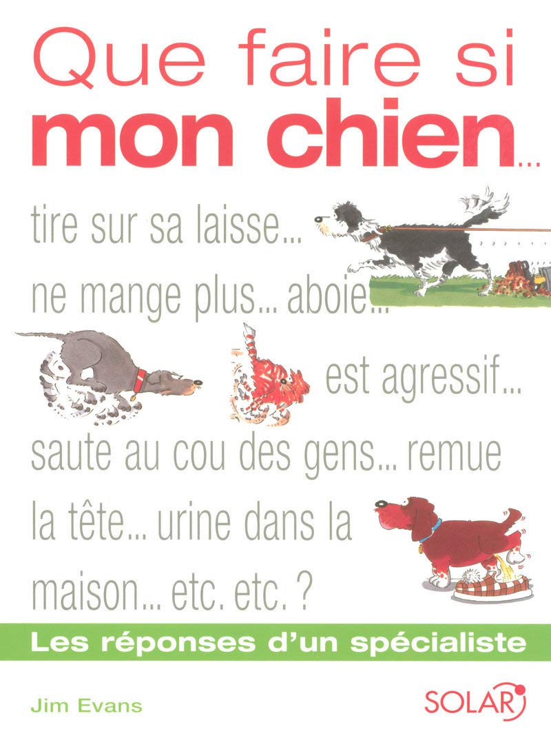 Que faire si mon Chien...: Les réponses d'un spécialiste Pets