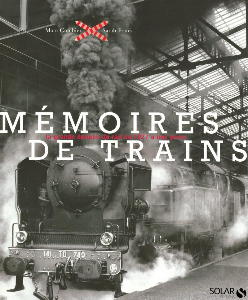 Mémoires de trains: La grande épopée du rail de 1827 à nos jours Leisure, Home & Garden
