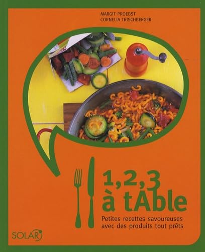 1,2,3 à table: Petites recettes savoureuses avec des produits tout prêts book