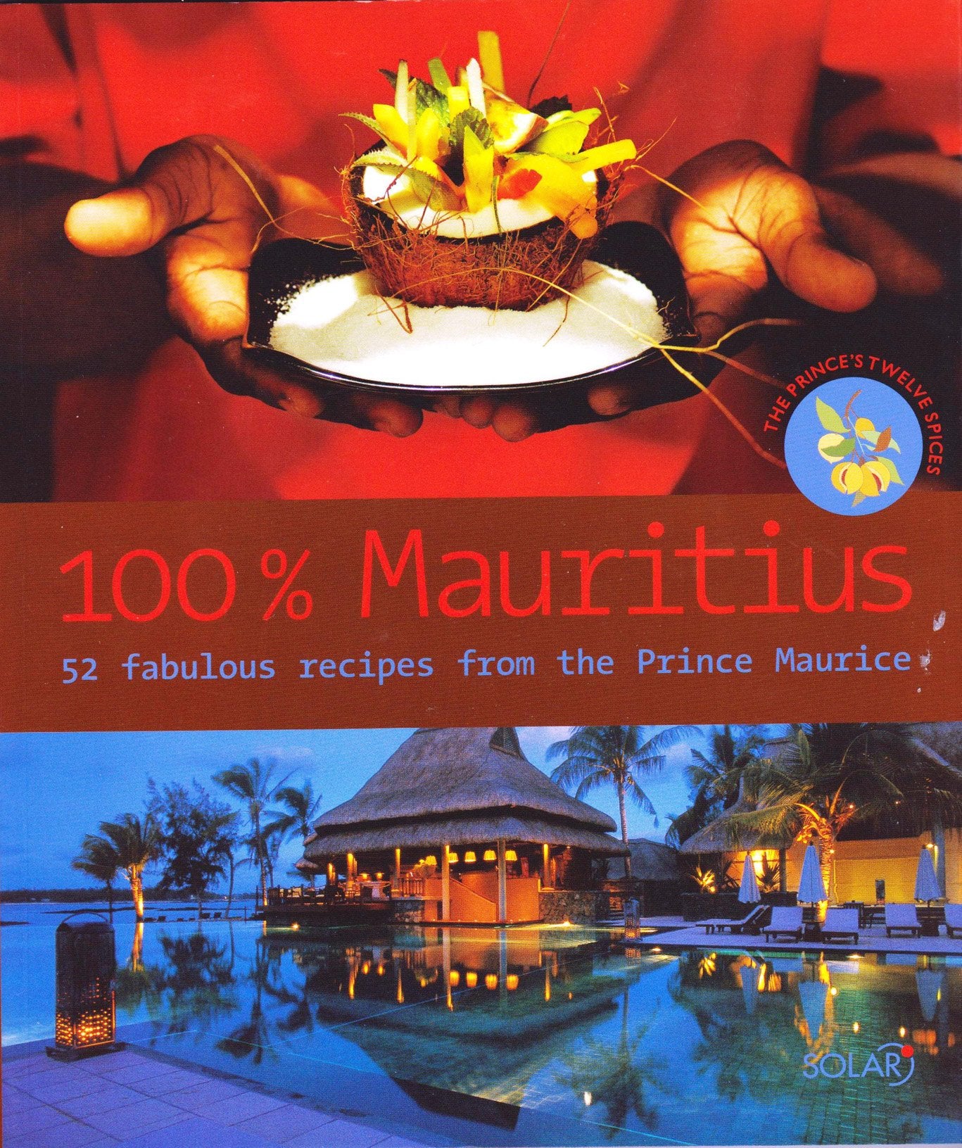 100% Mauritius, 52 Fabulous Recipes from the Prince Maurice Books