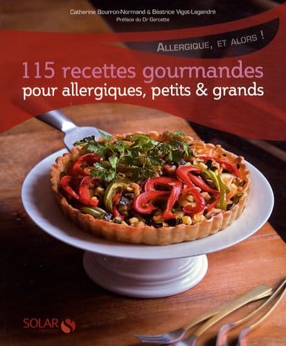115 recettes gourmandes pour allergiques, petits et grands book