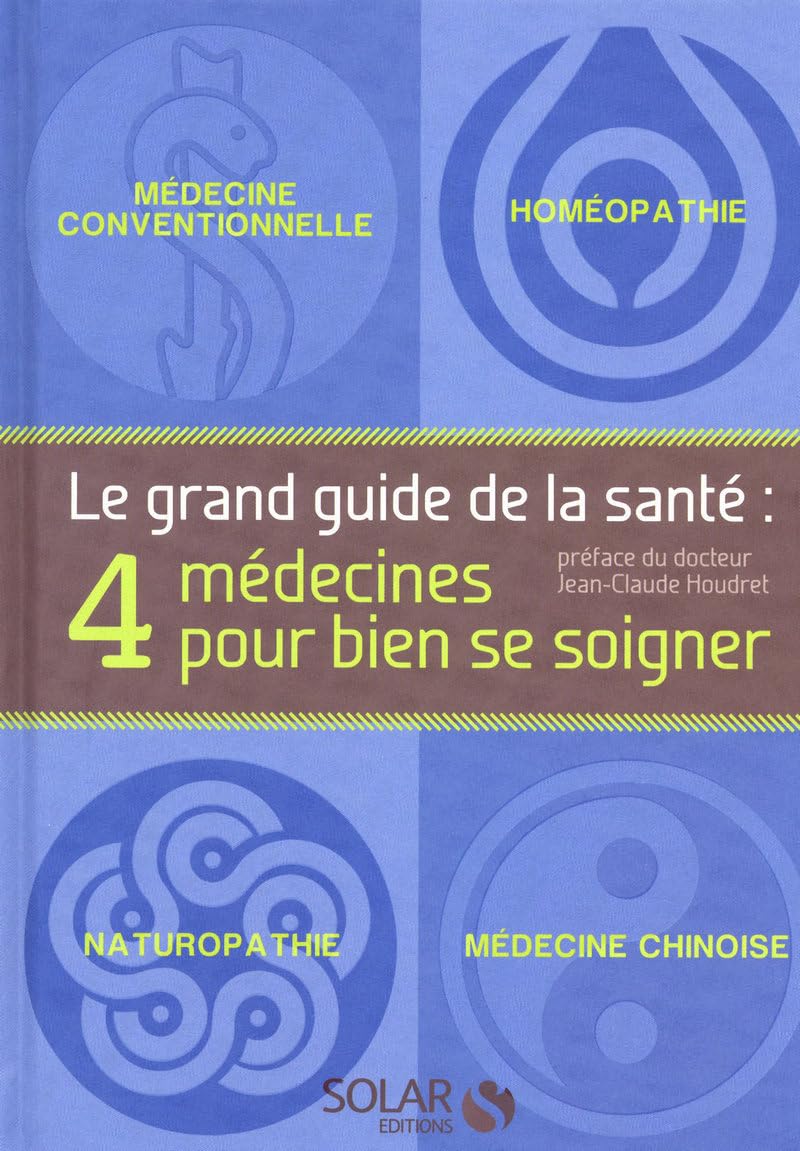 Le grand guide de la santé: 4 médecines pour bien se soigner book