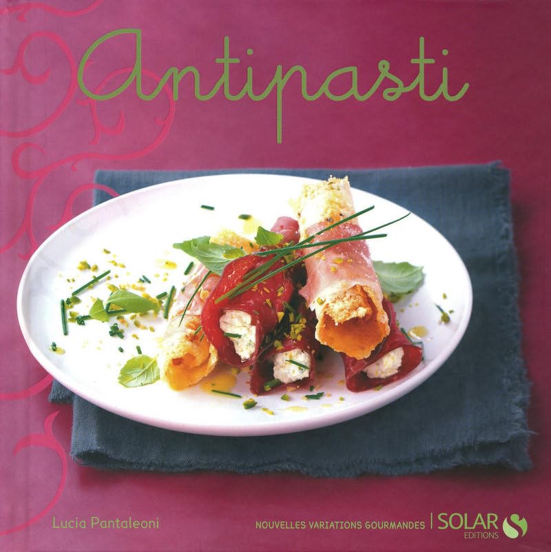 antipasti - nouvelles variations gourmandes book