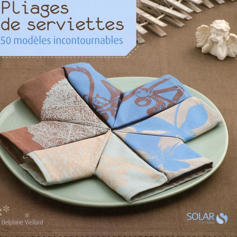 Pliages de serviettes: 50 modèles incontournables Home & Household