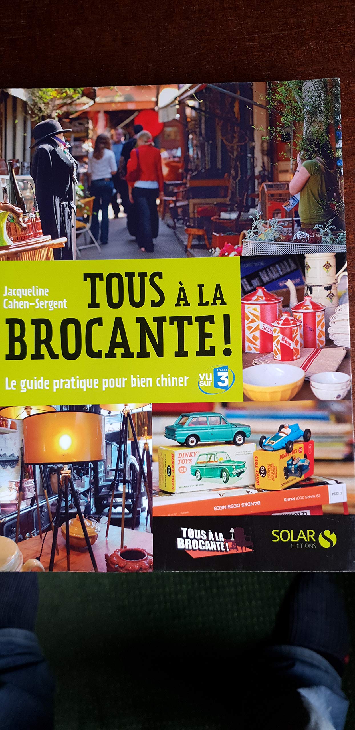 Tous à la brocante !: Le guide pratique pour bien chiner Books