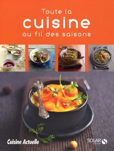 TOUTE LA CUISINE AU FIL SAISON book