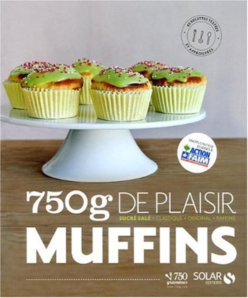 750g de plaisir Muffins: Sucré salé, classique, original, raffiné Books