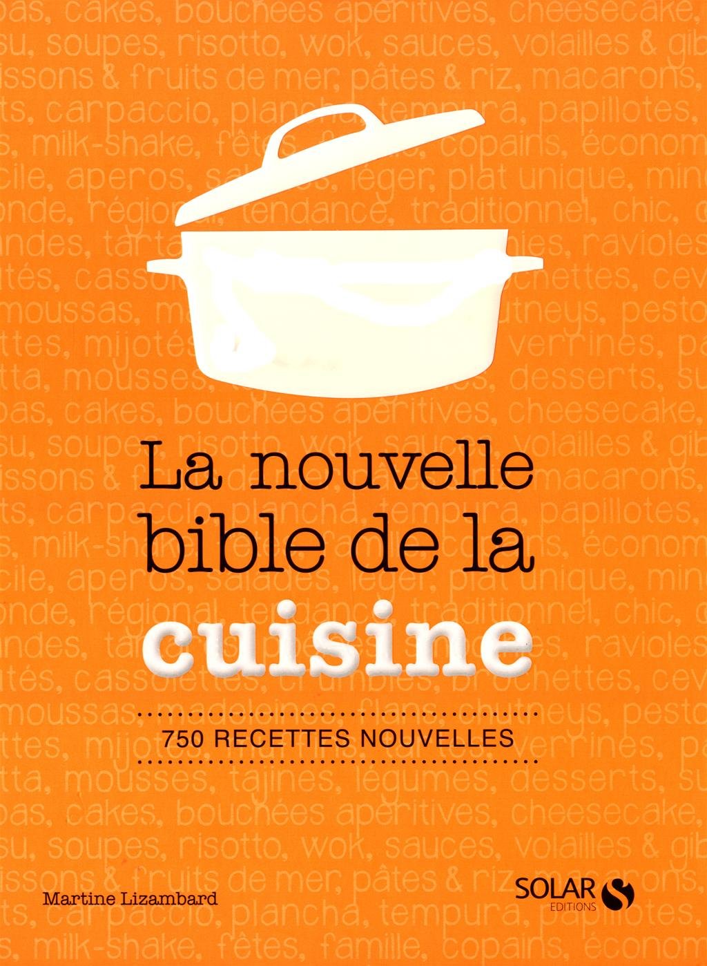La nouvelle bible de la cuisine: 750 recettes nouvelles Books