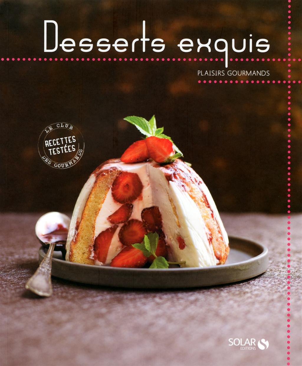 Desserts exquis - Plaisirs gourmands book