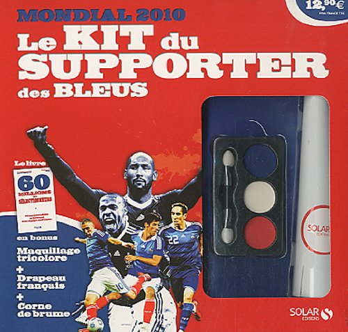Le Kit du supporter des Bleus: 60 millions de sélectionneurs Mondial 2010 book