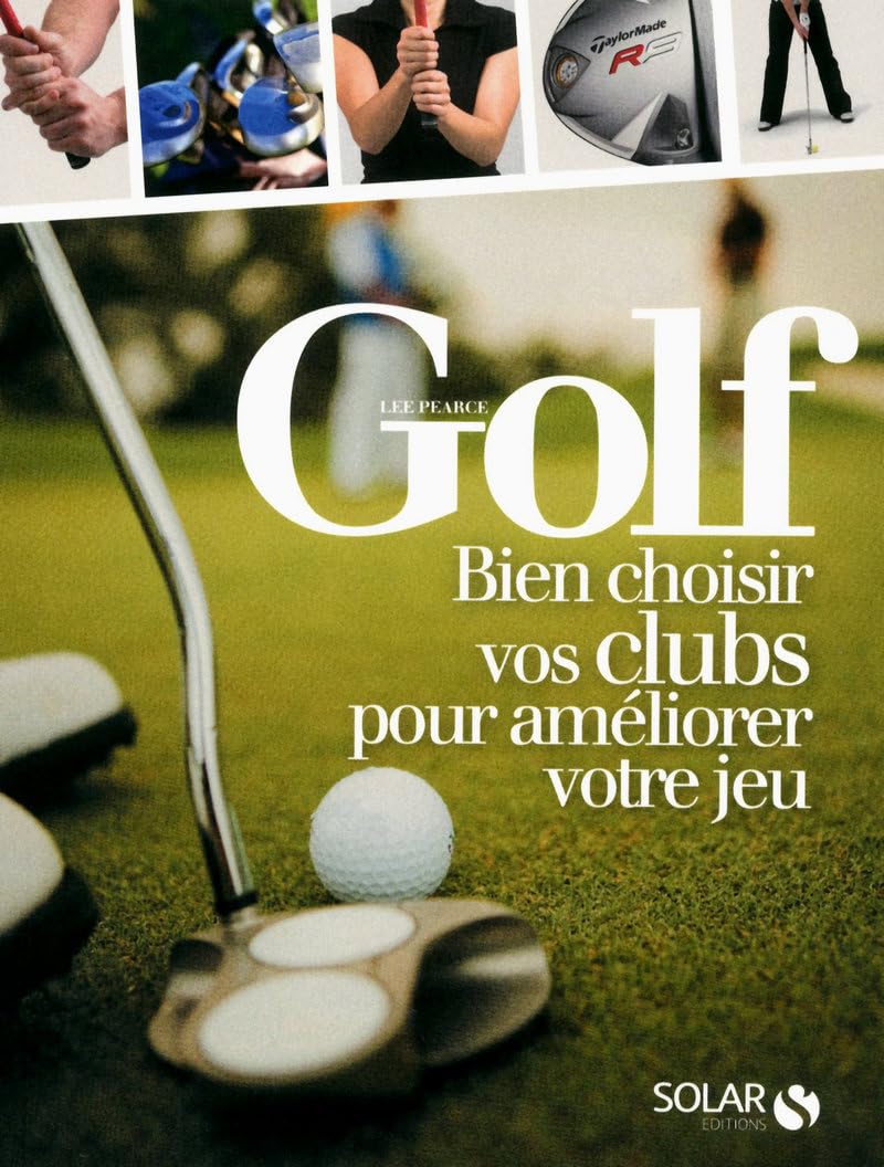Golf: Bien choisir vos clubs pour améliorer votre jeu Leisure & Fun